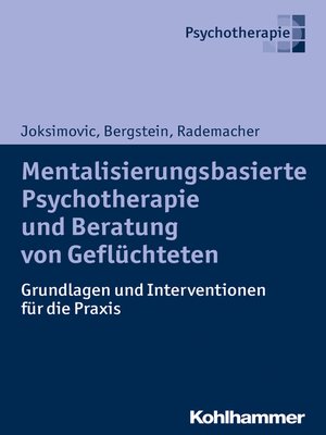 cover image of Mentalisierungsbasierte Psychotherapie und Beratung von Geflüchteten